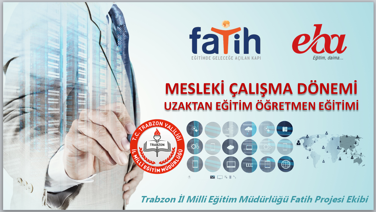 Trabzon İl MEM Fatih Projesi Ekibi Tarafından Hazırlanan Uzaktan Eğitim, Uzaktan Eğitimde EBA TV, EBA Canlı Ders ve EBA Portalı Kullanımı Sunumu