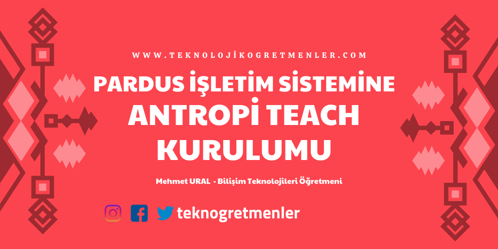 Pardus İşletim Sistemine Antropi Teach Kurulumu