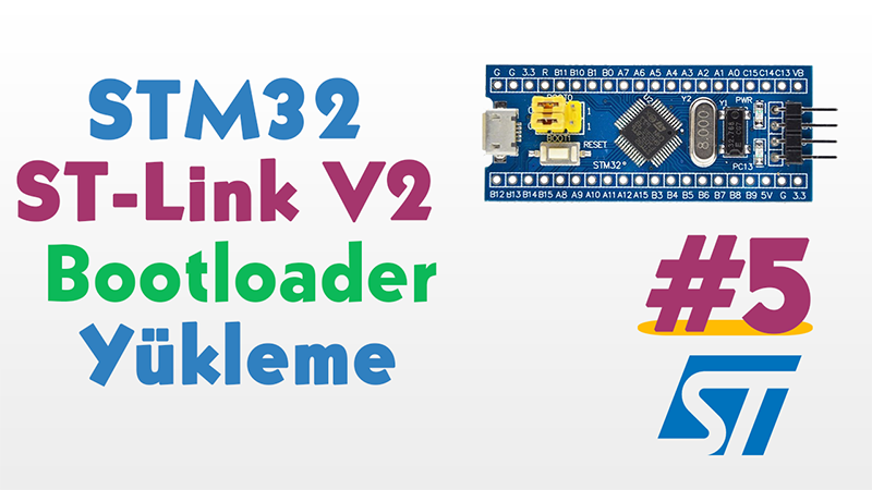 STM32 Kartına ST-Link V2 ile Bootloader Yükleme İşlemi