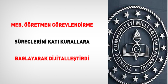 meb-ogretmen-gorevlendirme-sureclerini-kati-kurallara-baglayarak-dijitallestirdi